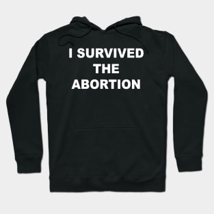 I Survived The Abortion Hoodie